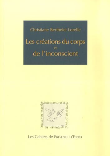 Les créations du corps et de l'inconscient