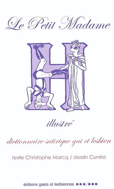 Le petit Madame H illustré : dictionnaire satirique gai et lesbien