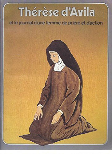 Thérèse d'Avila et le journal d'une femme de prière et d'action