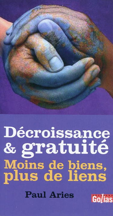 Décroissance & gratuité : moins de biens, plus de liens