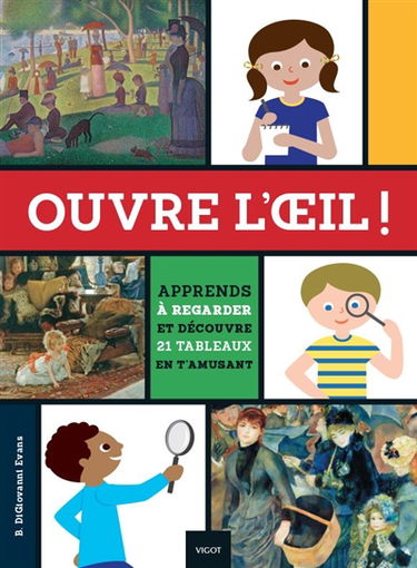 Ouvre l'oeil ! : apprends à regarder et découvre 21 tableaux en t'amusant