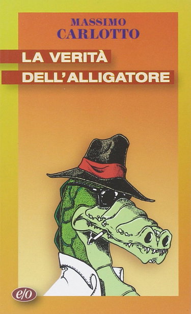 Couverture de La verità dell'Alligatore par Massimo Carlotto