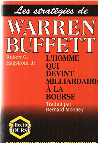 Les Strategies De Warren Buffett - L'homme Qui Devint Milliardaire À La Bourse