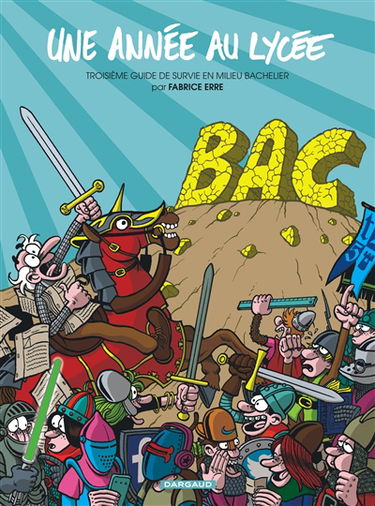 Une année au lycée. Vol. 3. Troisième guide de survie en milieu bachelier