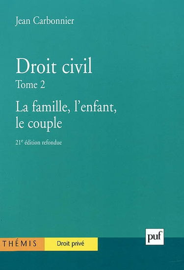 Droit civil. Vol. 2. La famille, l'enfant, le couple
