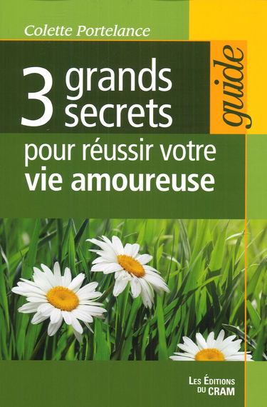 3 grands secrets pour réussir sa vie amoureuse