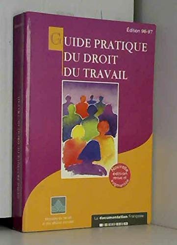 Guide pratique du droit du travail, édition 1996-1997