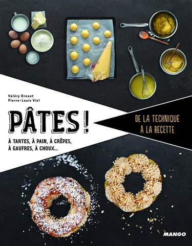 Pâtes ! : à tartes, à pain, à crêpes, à gaufres, à choux...