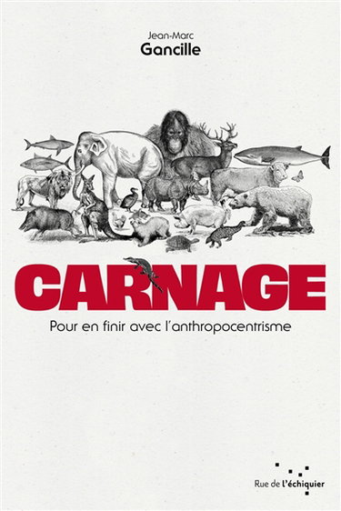 Couverture de Carnage : pour en finir avec l'anthropocentrisme