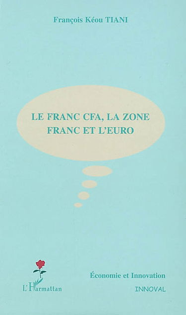 Le franc CFA, la zone franc et l'euro