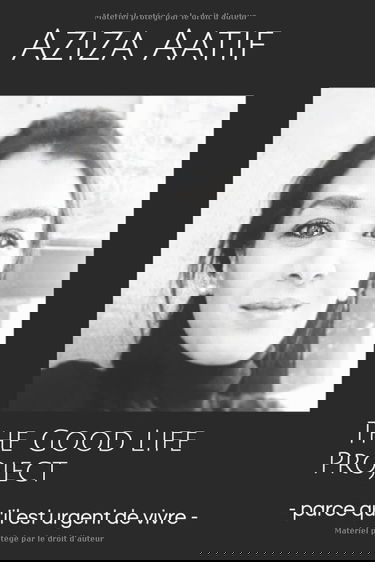 The Good Life Project: Parce qu'il est urgent de vivre