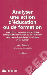 Analyser une action d'éducation ou de formation : analyser les programmes, les plans et les projets d'éducation ou de formation pour mieux les élaborer, les réaliser et les évaluer