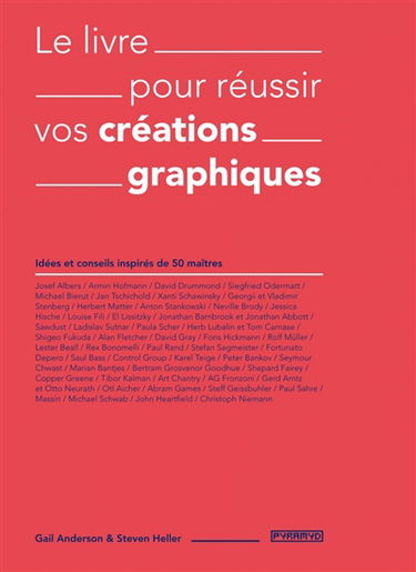 Le livre pour réussir vos créations graphiques