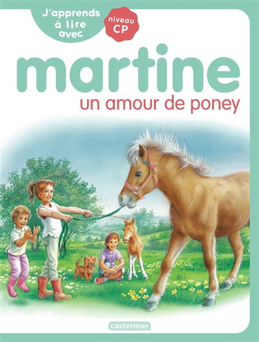 J'apprends à lire avec Martine : niveau CP. Un amour de poney