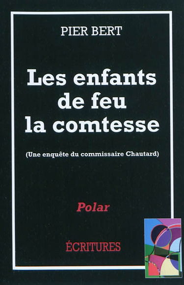 Une enquête du commissaire Chautard. Les enfants de feu la comtesse