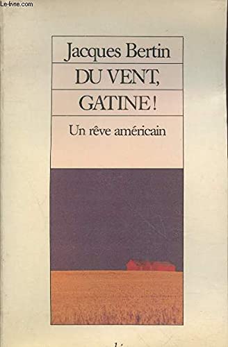 Du vent, Gatine ! : un rêve américain