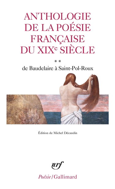 Anthologie de la poésie française du XIXe siècle. Vol. 2. De Baudelaire à Saint-Pol-Roux