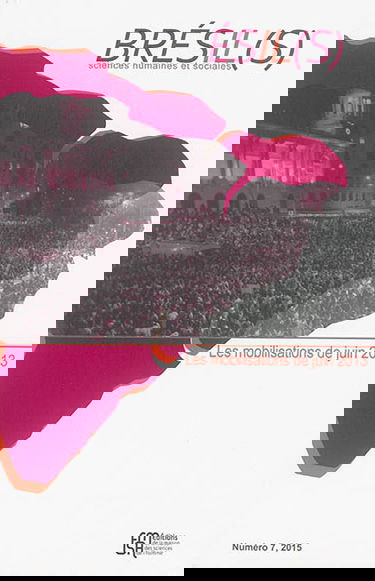 Brésil(s) : sciences humaines et sociales, n° 7. Les mobilisations de juin 2013