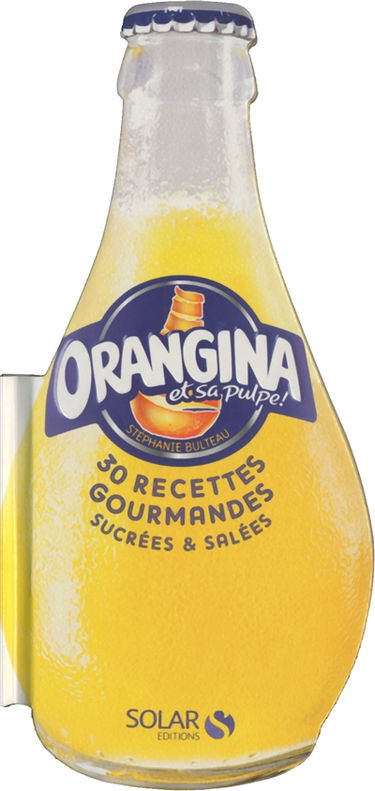 Orangina : 30 recettes gourmandes sucrées et salées