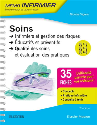Soins : infirmiers et gestion des risques, éducatifs et préventifs, qualité des soins et évaluation des pratiques : UE 4.5, 4.6 et 4.8
