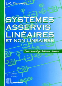 Systèmes asservis linéaires : exercices et problèmes résolus