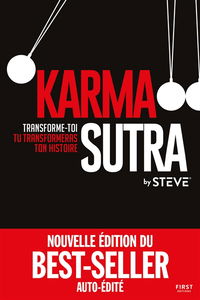 Karma sutra : transforme-toi, tu transformeras ton histoire