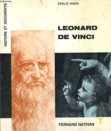 Émilie Hahn. Léonard de Vinci : ELeonardo da Vincie. Adapté par Noëlle Brun