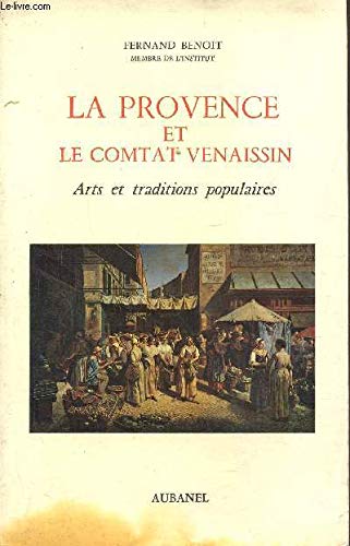 La Provence et le comtat Venaissin : arts et traditions populaires