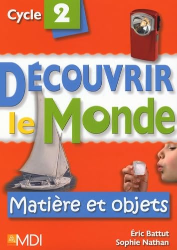 Découvrir le Monde, Cycle 2: Matière et objets