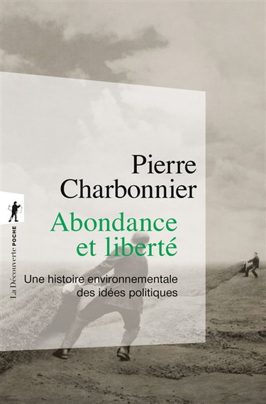 Couverture de Abondance et liberté : une histoire environnementale des idées politiques