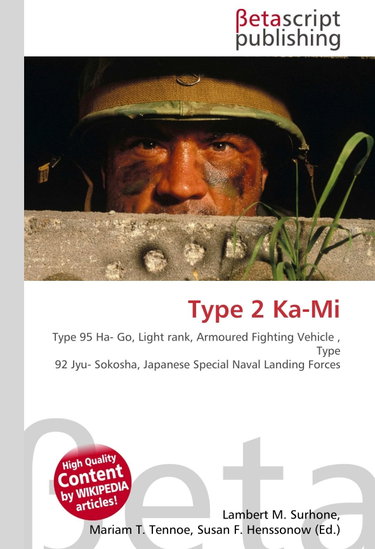 Couverture de Type 2 Ka-Mi: Type 95 Ha- Go, Light rank, Armoured Fighting Vehicle , Type 92 Jyu- Sokosha, Japanese Special Naval Landing Forces