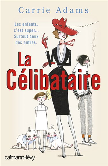 La célibataire : les enfants, c'est super ! Surtout... ceux des autres !