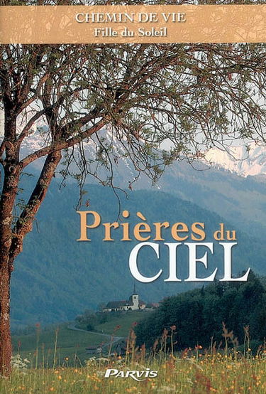 Chemin de vie. Prières du ciel
