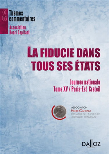 Couverture de La fiducie dans tous ses états : journée nationale, tome XV, Paris-Est Créteil