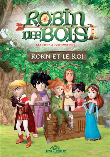Robin des bois : malice à Sherwood. Robin et le roi