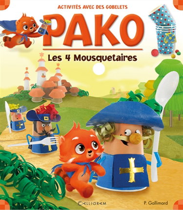 Pako. Vol. 5. Les 4 mousquetaires : activités avec des gobelets