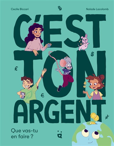 Couverture de C'est ton argent : que vas-tu en faire ?