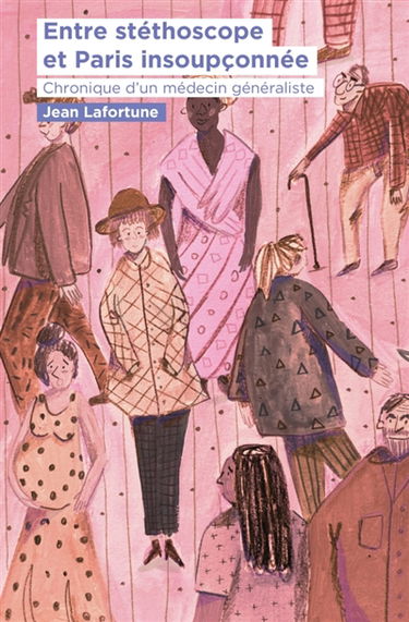 Entre stéthoscope et Paris insoupçonnée : Chronique d'un médecin généraliste
