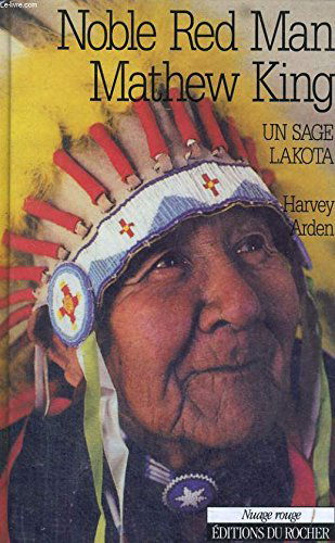 Noble Red Man Mathew King : un sage lakota