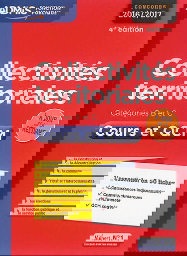 Collectivités territoriales, catégories B et C, concours 2016-2017 : cours et QCM : l'essentiel en 50 fiches