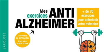 Mes exercices anti-Alzheimer : plus de 90 jeux pour garder un cerveau au top !