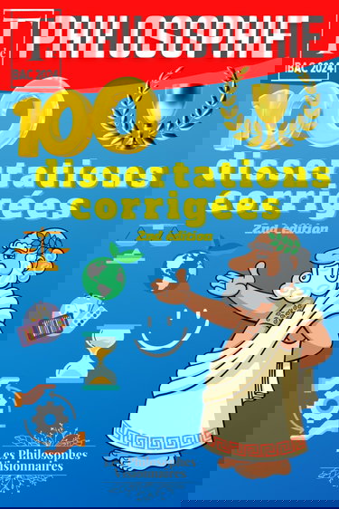 Bac de philosophie 2024 - Terminale: 100 dissertations rédigées avec une méthodologie détaillée pour réussir son bac de philo - 2nd édition