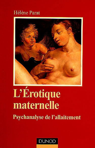 L'érotique maternelle : psychanalyse de l'allaitement