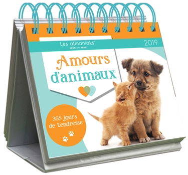 Amours d'animaux 2019 : 365 jours de tendresse