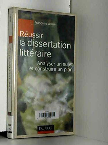 Réussir la dissertation : analyser un sujet et construire un plan