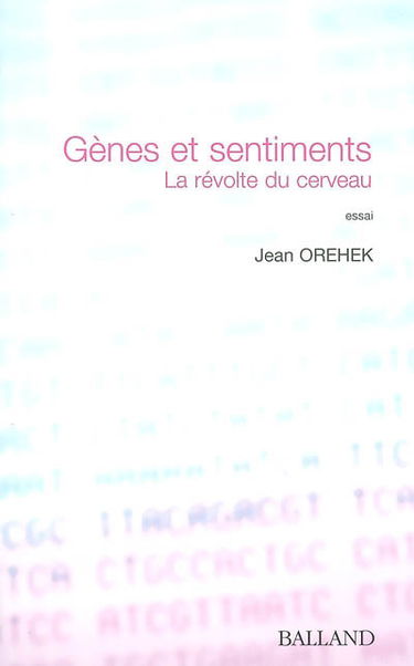 Gènes et sentiments : la révolte du cerveau