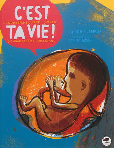 Couverture de C'est ta vie ! : l'encyclopédie qui parle d'amitié, d'amour et de sexe aux enfants