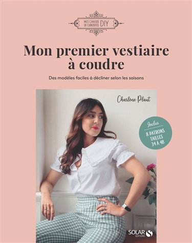 Couverture de Mon premier vestiaire à coudre : des modèles faciles à décliner selon les saisons