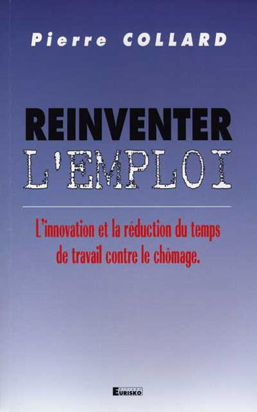 Réinventer l'emploi : l'innovation et la réduction du temps de travail contre le chômage