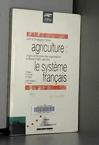 Agriculture, le système français : origines et fonctionnement des organisations professionnelles agricoles
